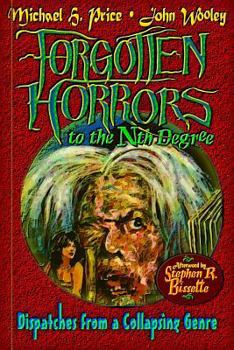 Paperback Forgotten Horrors to the Nth Degree: Dispatches from a Collapsing Genre Book