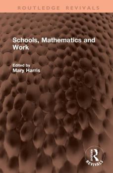 Schools, Mathematics and Work (Routledge Revivals)