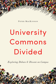 Hardcover University Commons Divided: Exploring Debate & Dissent on Campus Book
