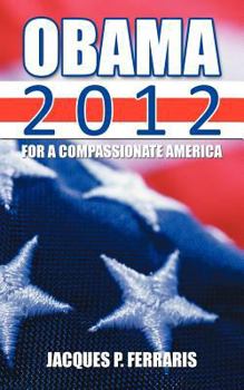 Paperback Obama 2012: For a Compassionate America Book