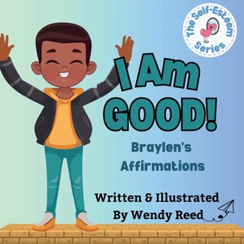 Paperback I Am Good! Braylen's Affirmations: Book 10 Book