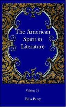 The American Spirit in Literature: A Chronicle of Great Interpreters