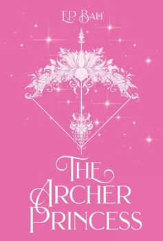 Hardcover The Archer Princess (Pastel Edition) Book