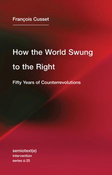 Paperback How the World Swung to the Right: Fifty Years of Counterrevolutions Book