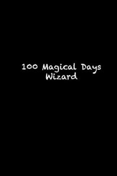 Paperback 100 Magical Days Wizard: 100th day of school Notebook / 100th day of school black lined journal Gift, 119 Pages, 6x9, Soft Cover, Matte Finish Book