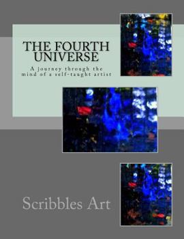Paperback The Fourth Universe: A journey through the mind of a self-taught artist Book