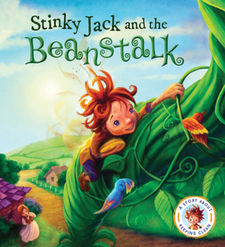 Hardcover Fairytales Gone Wrong: Stinky Jack and the Beanstalk: A Story about Keeping Clean Book