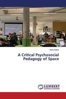 Paperback A Critical Psychosocial Pedagogy of Space Book
