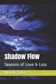 Paperback Shadow Flow: Seasons of Love & Loss Book