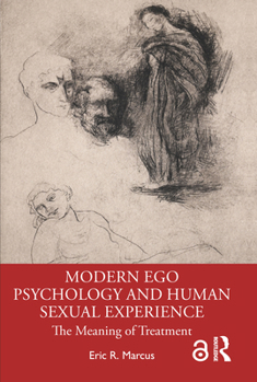 Paperback Modern Ego Psychology and Human Sexual Experience: The Meaning of Treatment Book