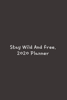 Stay Wild And Free ~: 2020 Goal Setting Planner.