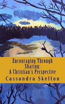 Paperback Encouraging Through Sharing: A Christian's Perspective Book