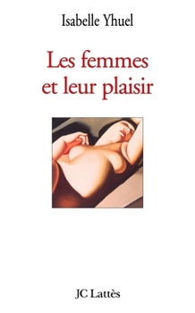 Paperback Les femmes et leur plaisir [French] Book