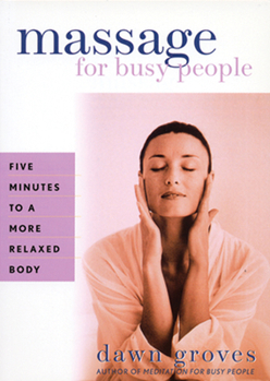 Paperback Massage for Busy People: Five Minutes to a More Relaxed Body Book