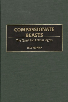 Hardcover Compassionate Beasts: The Quest for Animal Rights Book