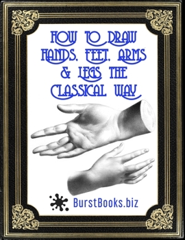 Paperback How To Draw Hands, Feet, Arms & Legs the Classical Way Book