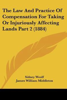 The Law And Practice Of Compensation For Taking Or Injuriously Affecting Lands Part 2