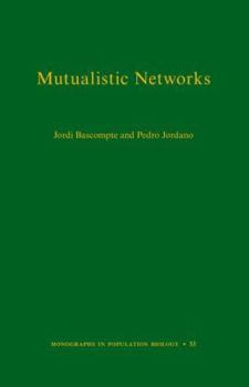 Mutualistic Networks - Book #53 of the Monographs in Population Biology