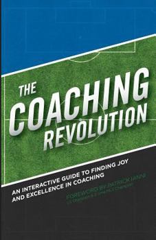 Paperback The Coaching Revolution: An Interactive Guide To Finding Joy And Excellence In Coaching Book