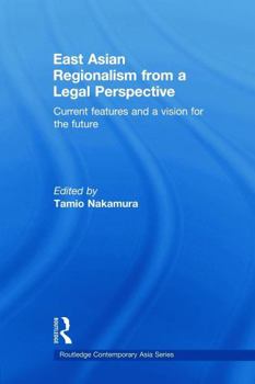 Paperback East Asian Regionalism from a Legal Perspective: Current Features and a Vision for the Future Book