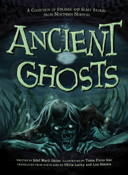 Paperback Ancient Ghosts: A Collection of Strange and Scary Stories from Northern Norway Book