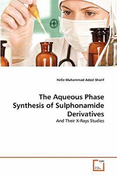 Paperback The Aqueous Phase Synthesis of Sulphonamide Derivatives Book