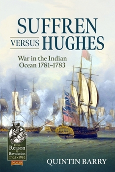 Paperback Suffren Versus Hughes: War in the Indian Ocean 1781-1783 Book