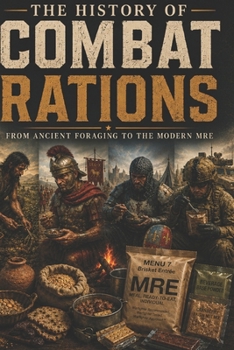 Paperback The History Of Combat Rations Book