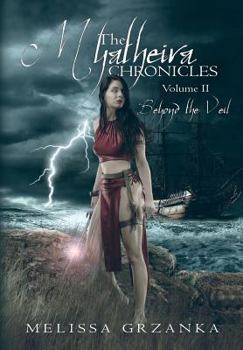 The Myatheira Chronicles: Volume Two: Beyond the Veil - Book #2 of the Myatheira Chronicles