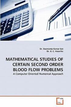 Paperback Mathematical Studies of Certain Second Order Blood Flow Problems Book