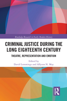 Paperback Criminal Justice During the Long Eighteenth Century: Theatre, Representation and Emotion Book