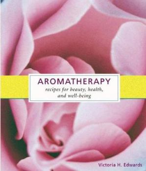 Paperback Aromatherapy: Recipes for Beauty, Health, and Well-Being Book