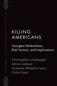 Paperback Killing Americans: Insurgent Motivations, Risk Factors, and Implications Book