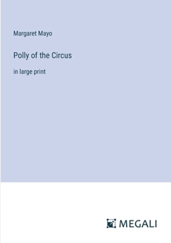 Paperback Polly of the Circus: in large print Book