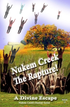 Paperback Nukem Creek The Rapture! A Divine Escape Book