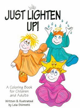 Paperback Just Lighten Up!: A Coloring Book for Children and Adults Book