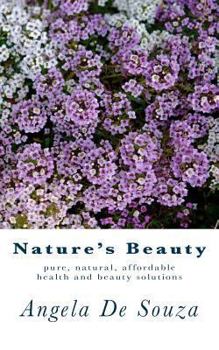 Paperback Nature's Beauty: Pure, natural, affordable health and beauty solutions Book