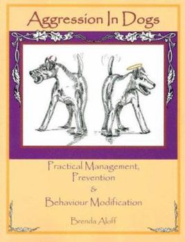 Paperback Aggression in Dogs: Practical Management, Prevention and Behavior Modification Book