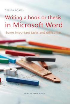 Paperback Writing a book or thesis in Microsoft Word: Some important tasks and difficulties Book