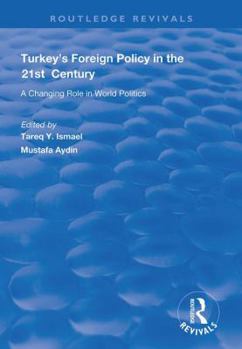 Hardcover Turkey's Foreign Policy in the 21st Century: A Changing Role in World Politics Book