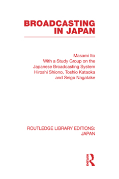 Hardcover Broadcasting in Japan: Case-studies on Broadcasting Systems Book