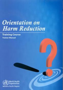 Paperback Orientation on Harm Reduction--Training Course: Trainer Manual [With CDROM] Book