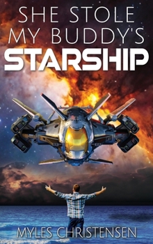 Hardcover She Stole My Buddy's Starship Book