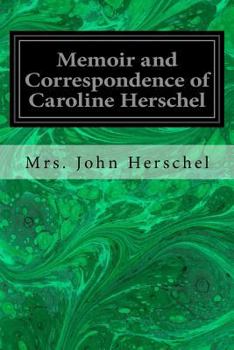 Paperback Memoir and Correspondence of Caroline Herschel Book