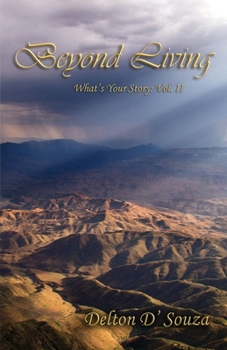 Paperback Beyond Living, What's Your Story: Vol II 2nd Edition [Large Print] Book