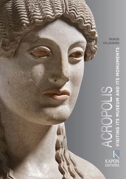 Paperback Acropolis: Visiting Its Museum and Its Monuments Book