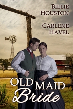 Paperback Old Maid Bride (Texas Brides) Book