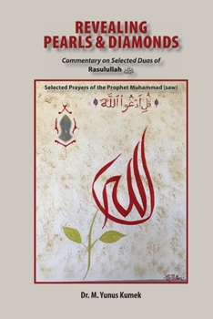 Revealing Pearls and Diamonds - Selected Prayers of the Prophet Muhammad (saw) (White Paper): Commentary on Selected Duas of Rasulullah