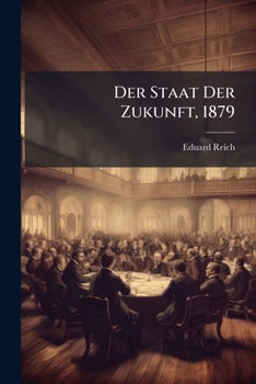 Paperback Der Staat Der Zukunft, 1879 [German] Book