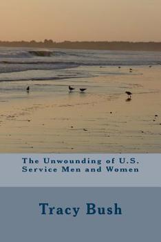 Paperback The Unwounding of U.S. Service Men and Women Book